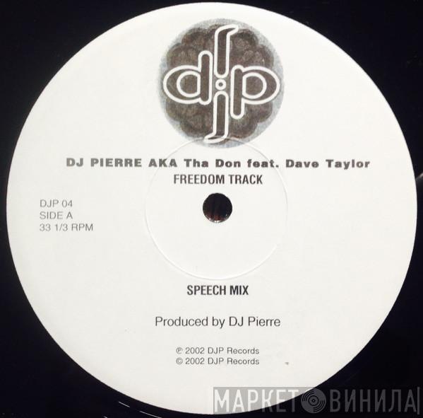 DJ Pierre, Tha Don, Dave Taylor - Freedom Track