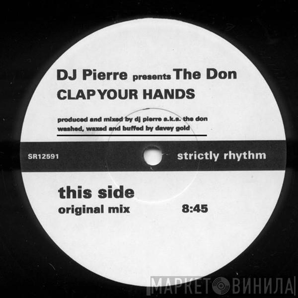 DJ Pierre, The Don - Clap Your Hands
