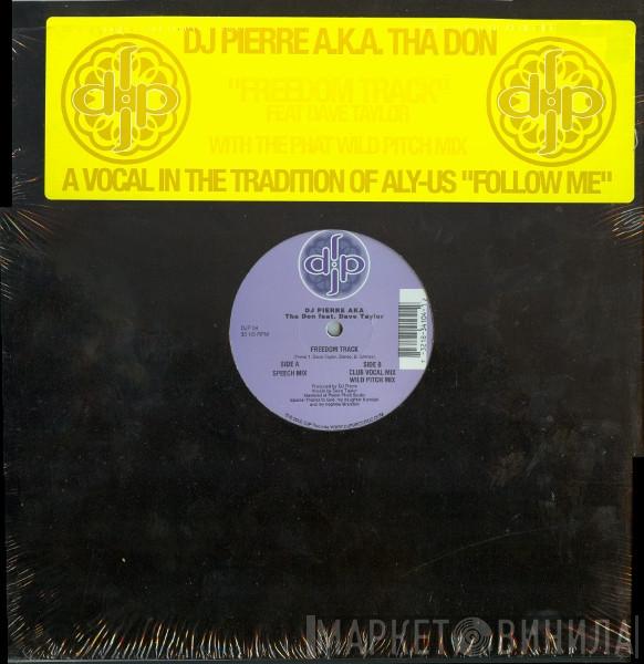 DJ Pierre, The Don, Dave Taylor - Freedom Track