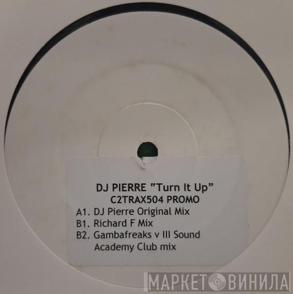 DJ Pierre - Turn It Up