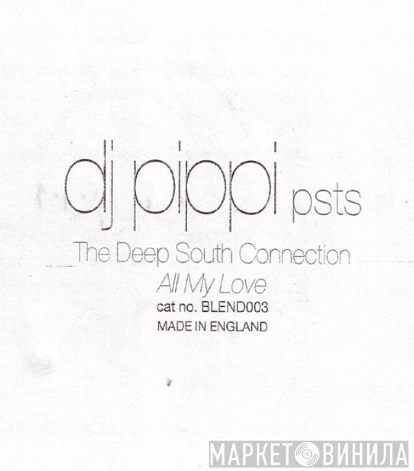DJ Pippi, Deep South Connection - All My Love