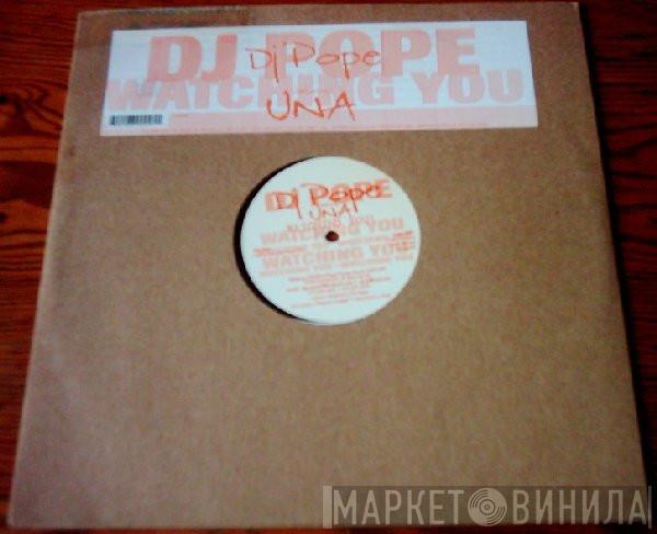 DJ Pope, Una - Watching You!