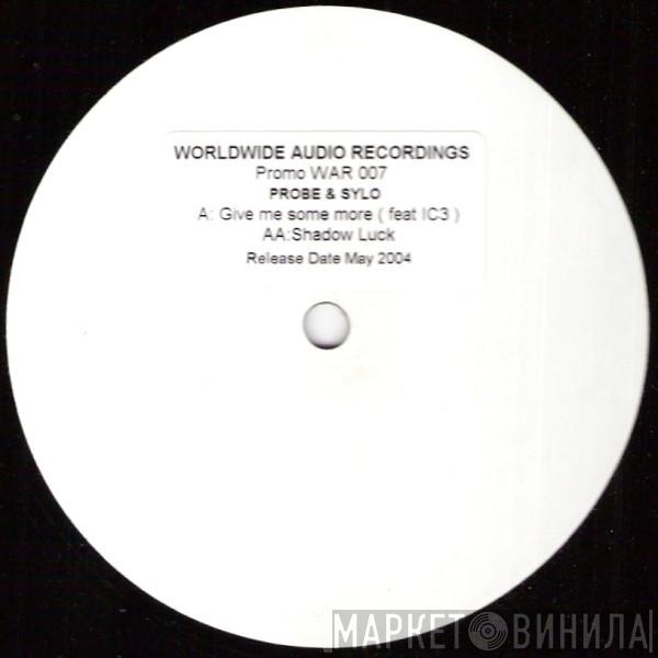 DJ Probe & Sylo - Give Me Some More / Shadow Luck