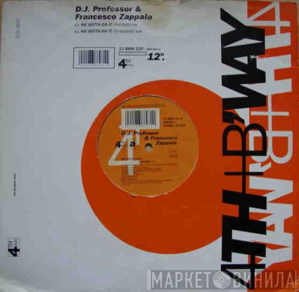 DJ Professor, Francesco Zappalà - We Gotta Do It
