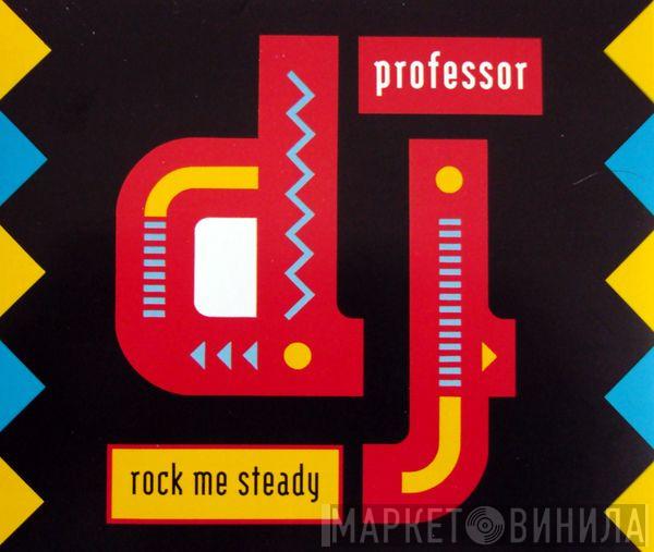  DJ Professor  - Rock Me Steady