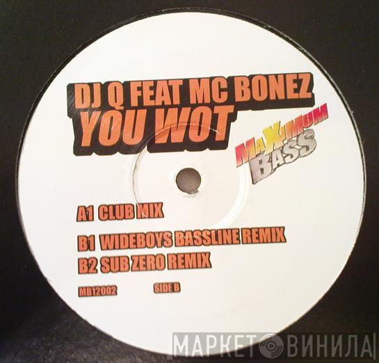 DJ Q , MC Bonez - You Wot
