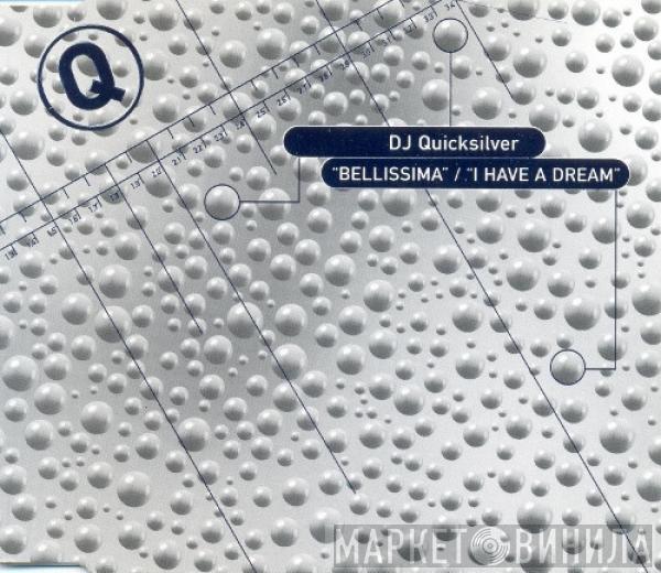  DJ Quicksilver  - Bellissima / I Have A Dream