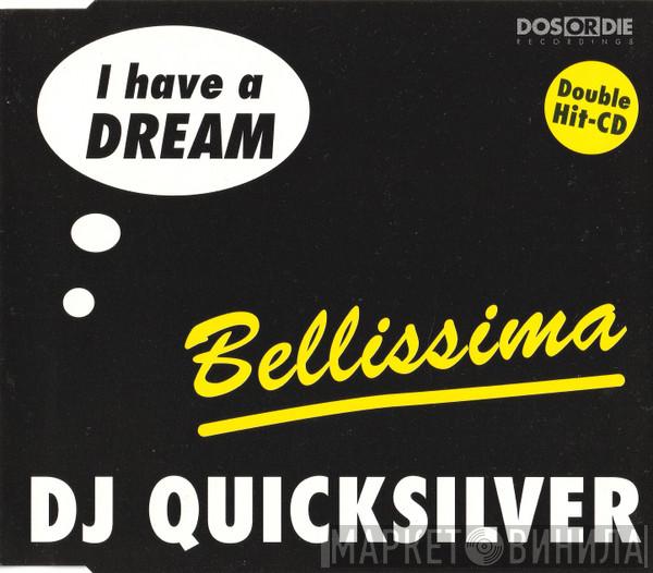  DJ Quicksilver  - I Have A Dream / Bellissima