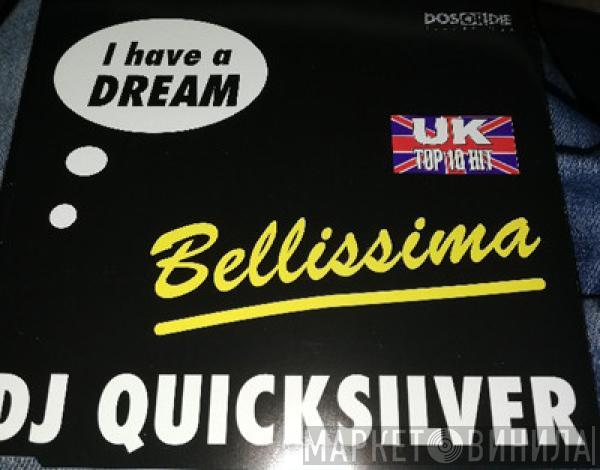  DJ Quicksilver  - I Have A Dream / Bellissima