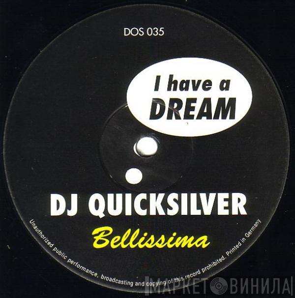  DJ Quicksilver  - I Have A Dream / Bellissima