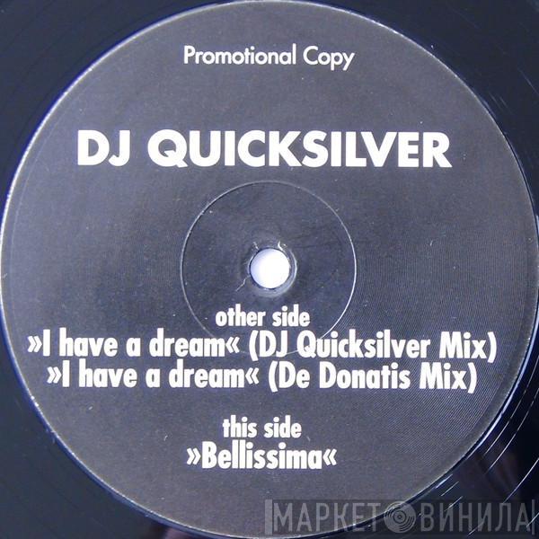  DJ Quicksilver  - I Have A Dream / Bellissima
