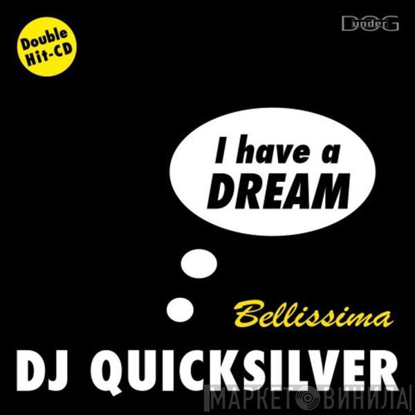  DJ Quicksilver  - I Have A Dream / Bellissima