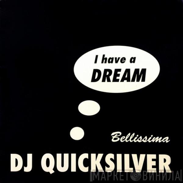  DJ Quicksilver  - I Have A Dream / Bellissima