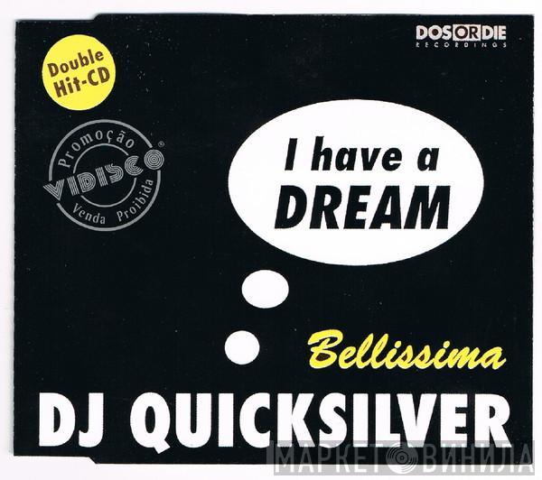  DJ Quicksilver  - I Have A Dream / Bellissima