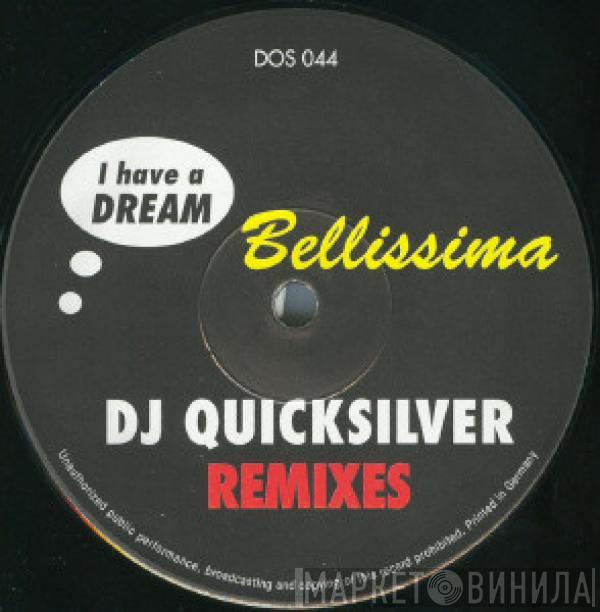 DJ Quicksilver - I Have A Dream / Bellissima (Remixes)