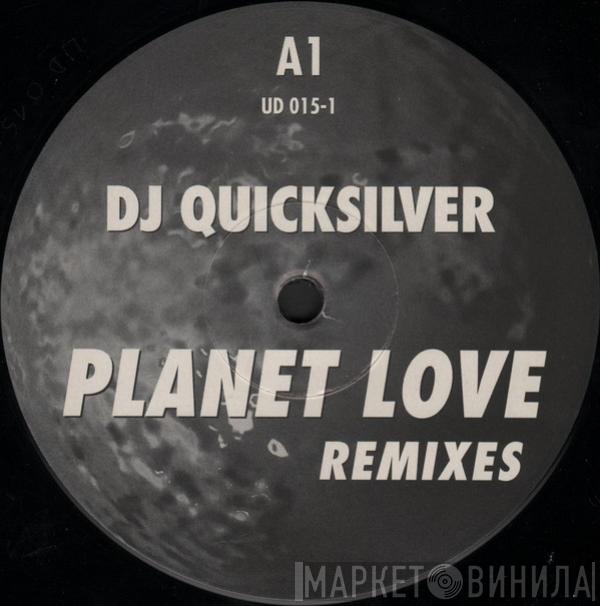  DJ Quicksilver  - Planet Love (Remixes)