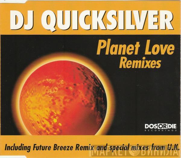  DJ Quicksilver  - Planet Love (Remixes)