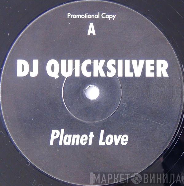  DJ Quicksilver  - Planet Love