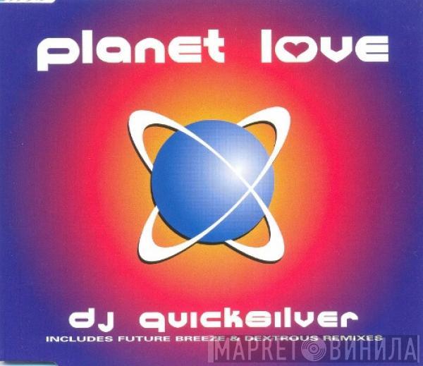  DJ Quicksilver  - Planet Love