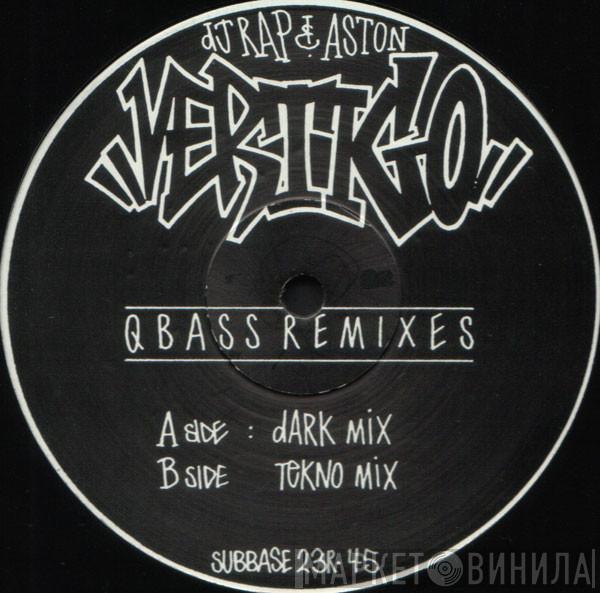 DJ Rap & Aston - Vertigo (Q Bass Remixes)