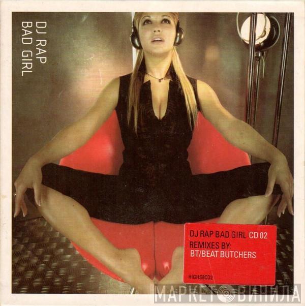  DJ Rap  - Bad Girl