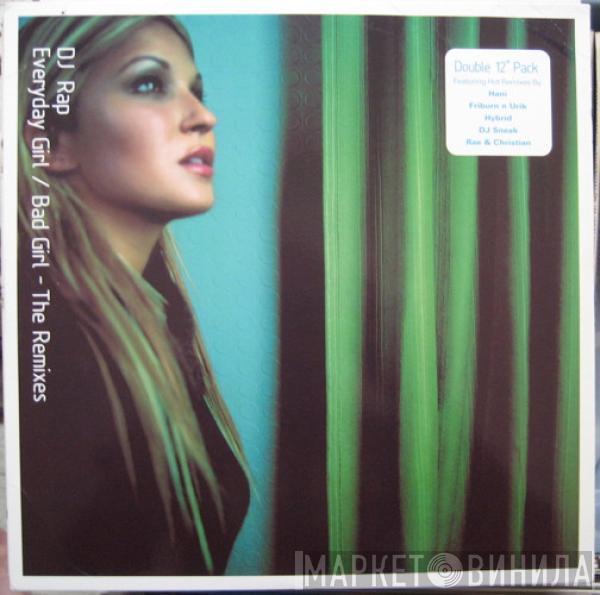 DJ Rap - Everyday Girl / Bad Girl - The Remixes