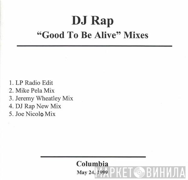  DJ Rap  - Good To Be Alive (Mixes)