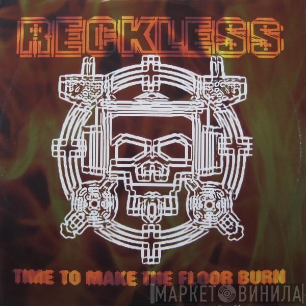DJ Reckless - Time To Make The Floor Burn