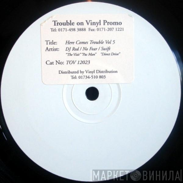 DJ Red, No Fear, Mampi Swift - Here Comes Trouble Vol 5