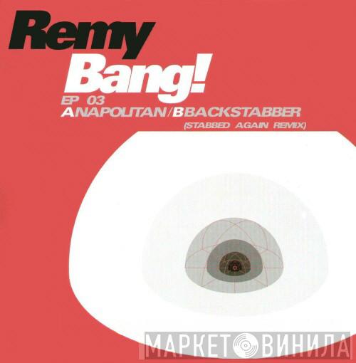 DJ Remy - Bang! EP 03