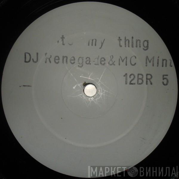 DJ Renegade , Mintos - Its My Thing