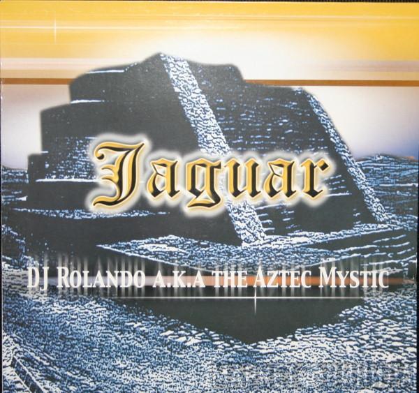 DJ Rolando, The Aztec Mystic - Jaguar