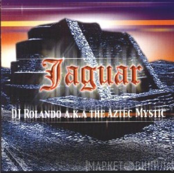 DJ Rolando, The Aztec Mystic - Jaguar