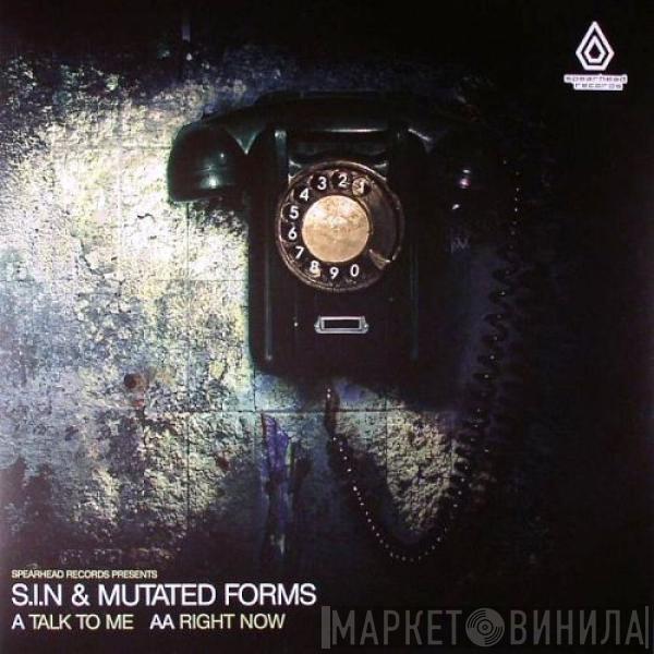 DJ S.I.N., Mutated Forms - Talk To Me / Right Now