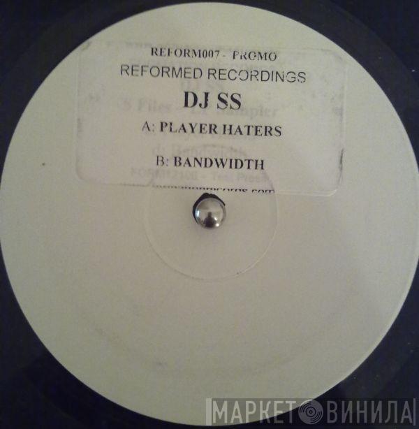  DJ SS  - Player Haters / Bandwidth