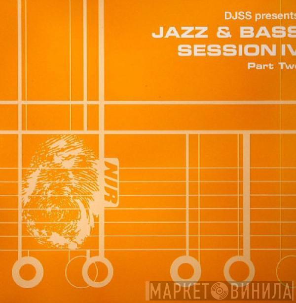 DJ SS - Jazz & Bass Session IV Part Two