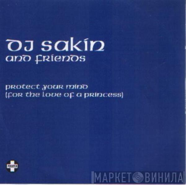  DJ Sakin & Friends  - Protect Your Mind (For The Love Of A Princess)