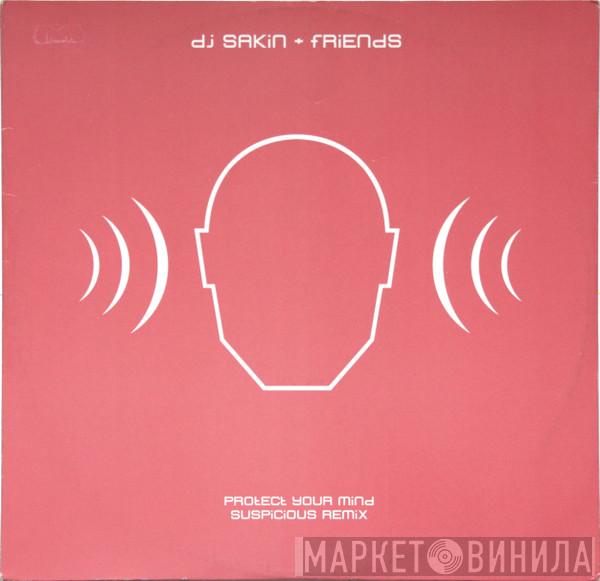  DJ Sakin & Friends  - Protect Your Mind (Suspicious Remix)