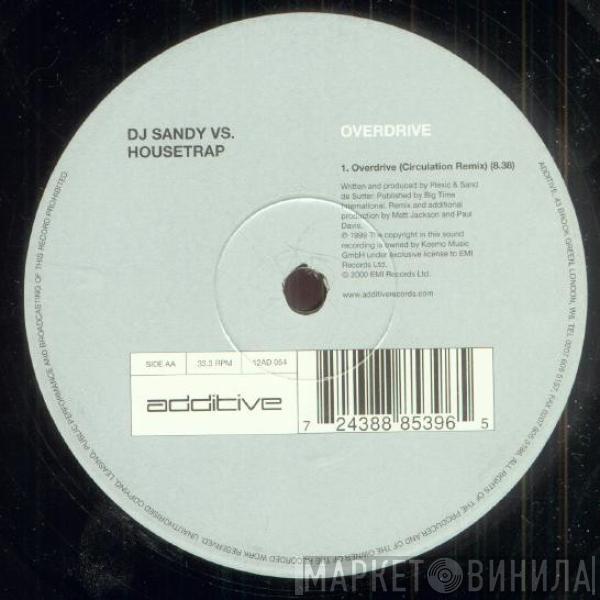 DJ Sandy , Housetrap - Overdrive