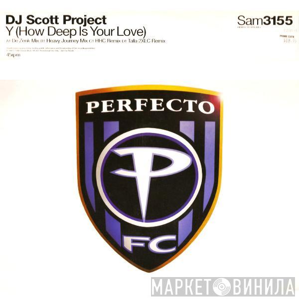 DJ Scot Project - Y (How Deep Is Your Love)