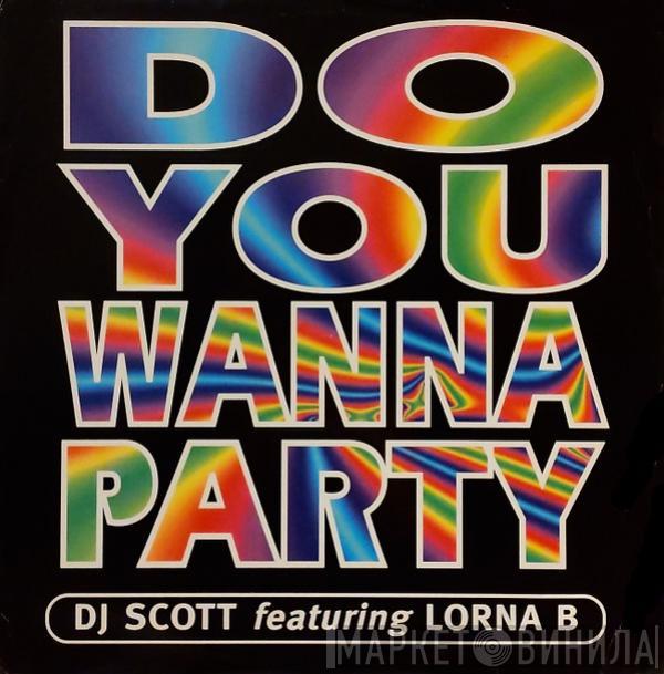 DJ Scott, Lorna B. - Do You Wanna Party