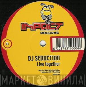  DJ Seduction  - Live Together / Is This Real