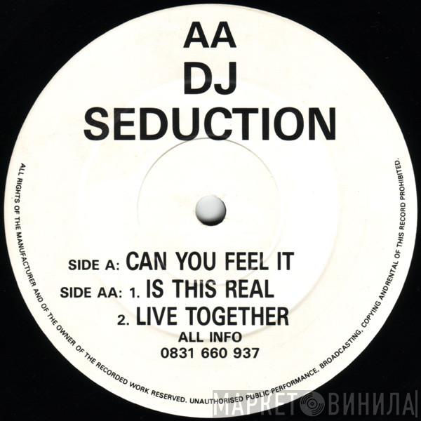 DJ Seduction - Can You Feel It / Is This Real / Live Together