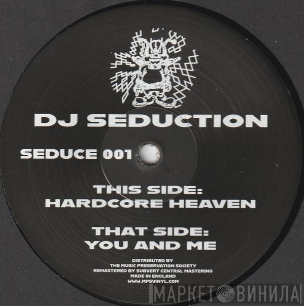 DJ Seduction - Hardcore Heaven / You And Me