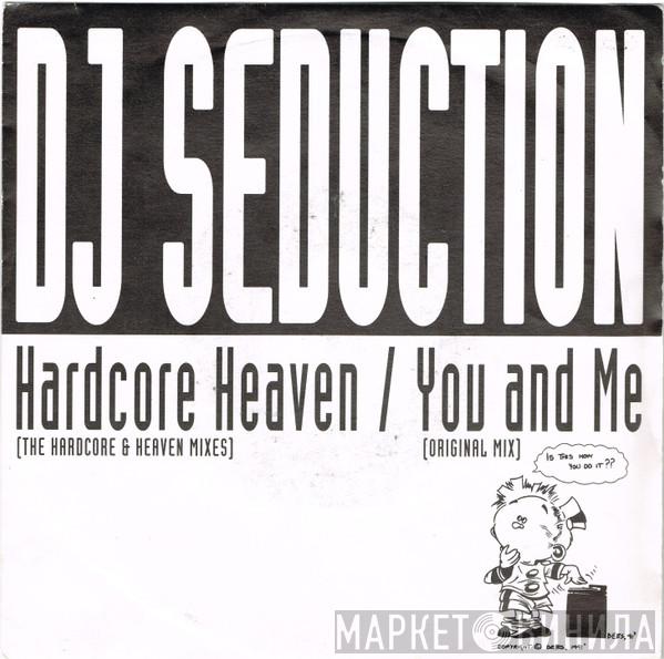 DJ Seduction - Hardcore Heaven / You And Me