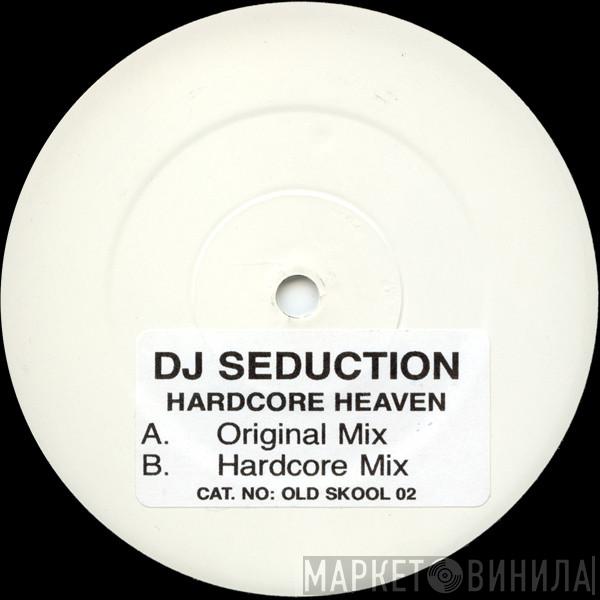 DJ Seduction - Hardcore Heaven
