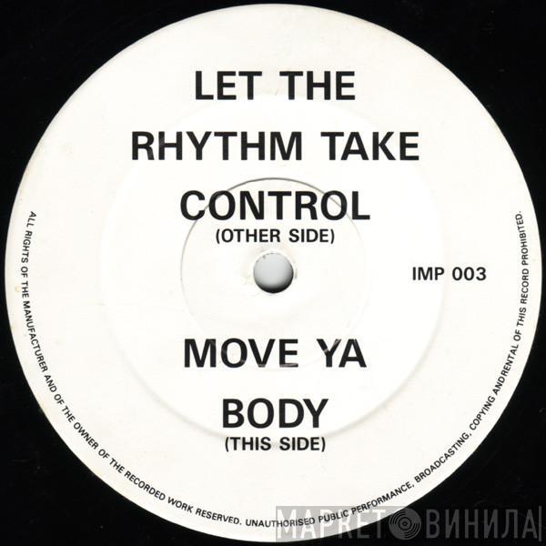 DJ Seduction - Let The Rhythm Take Control / Move Ya Body