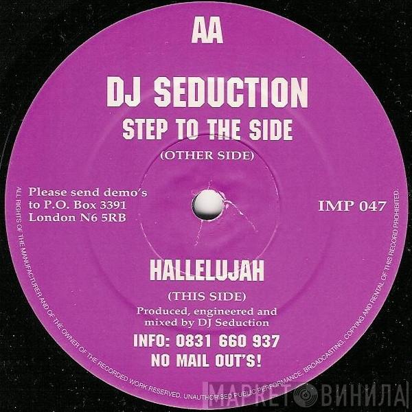 DJ Seduction - Step To The Side / Hallelujah