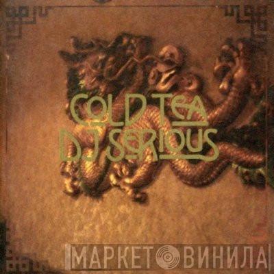 DJ Serious - Cold Tea