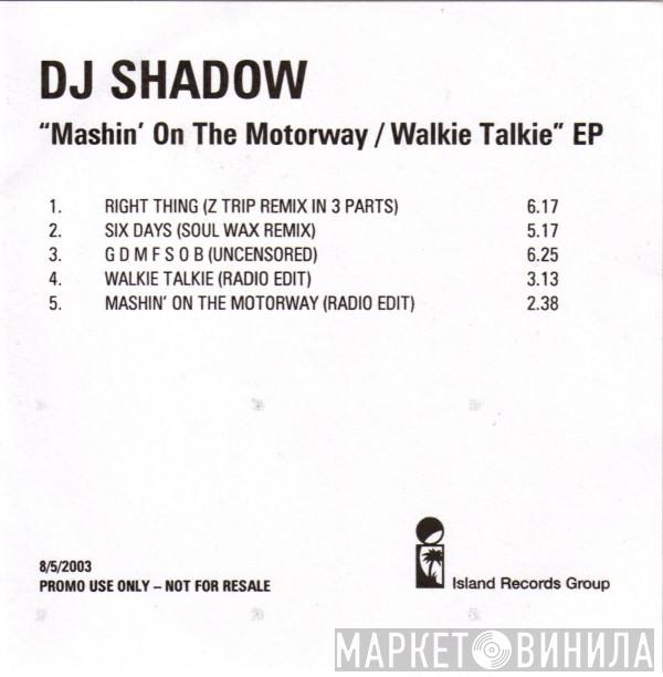  DJ Shadow  - Mashin' On The Motorway / Walkie Talkie EP